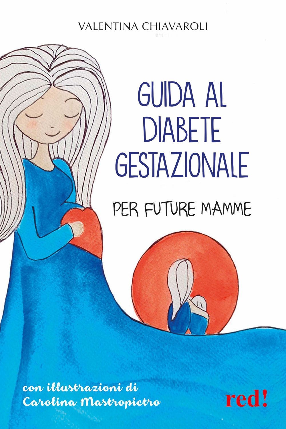 Libri Chiavaroli Valentina - Guida Al Diabete In Gravidanza. Tutto Quello Che Oc