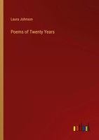 Poems Of Twenty Years Laura Johnson Taschenbuch Englisch 2023 Outlook Verlag