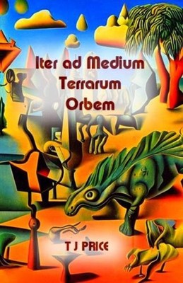 Iter ad Medium Terrarum Orbem by T.J. Price (Latin) Paperback Book