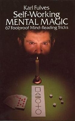 Self-Working Mental Magic : 67 Foolproof Mind-Reading Tricks, Paperback by Fu...
