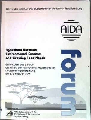 Agriculture Between Environmental  Concerns and Growing Food Needs. Bericht über