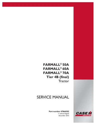 Case Farmall 50A, 60A, 70A Tier 4B Tractor Service Manual Repair Shop Book