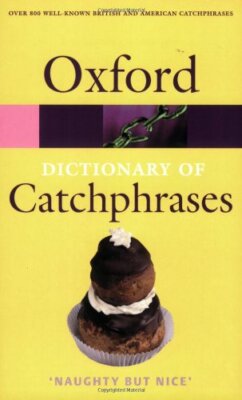 The Oxford Dictionary of Catchphrases (Oxford Paperback Referenc