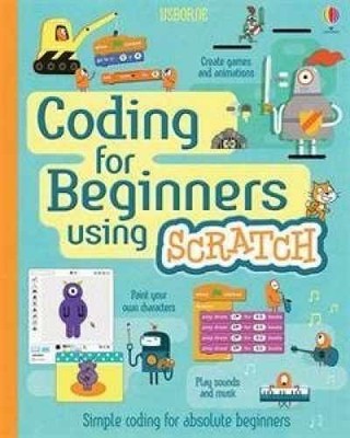 Coding for Beginners Using Scratch - Spiral-bound, by Rosie Dickins - Very Good