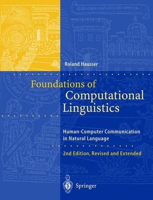 Foundations of computational linguistics : human computer communication in natur