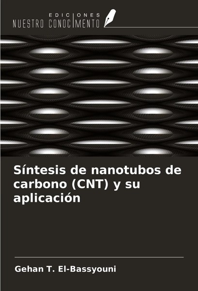 SíNtesis De Nanotubos De Carbono (Cnt) Y Su AplicacióN Gehan T. El-Bassyouni-image