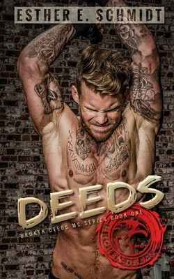 Esther E Schmidt Deeds (Paperback) Broken Deeds MC (UK IMPORT)