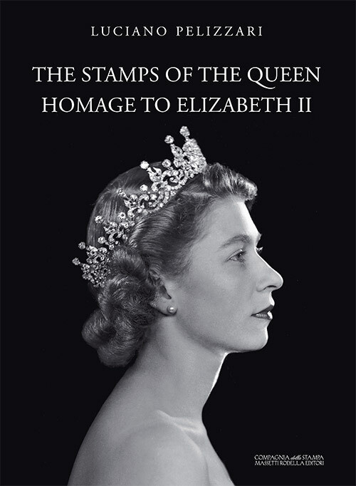 Stamps Of The Queen, Homage To Elizabeth II. Catalogo Della Mostra (Verona, 5 Ag