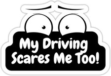 Funny "My Driving Scares Me Too" Student Driver Sticker, 6 Inch Waterproof UV