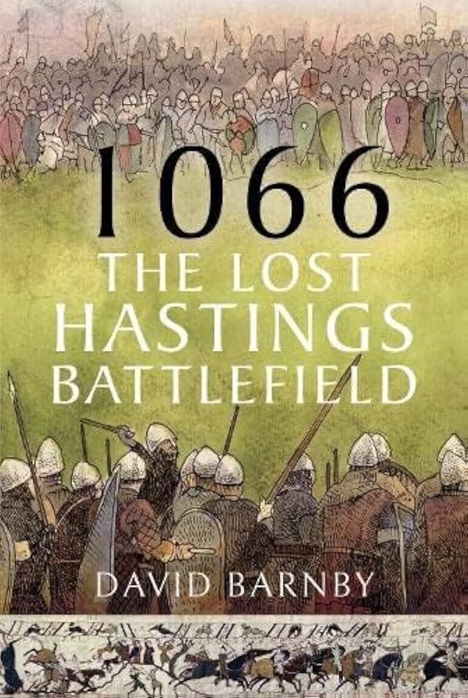1066: the Lost Hastings Battlefield  NEW + *FREE P&P*