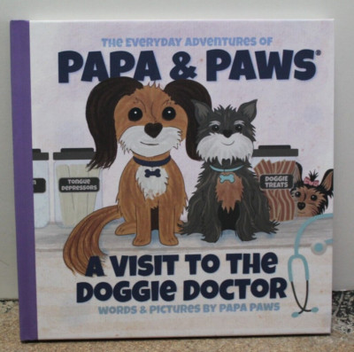 The Everyday Adventures of Papa and Paws Ser.: A Visit to the Doggie Doctor...