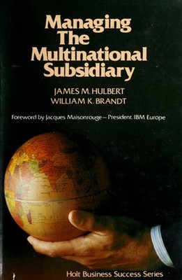 Managing The Multinationale Subsidiary James M Brandt, William K