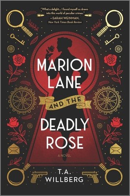Marion Lane and the Deadly Rose, T a Willberg
