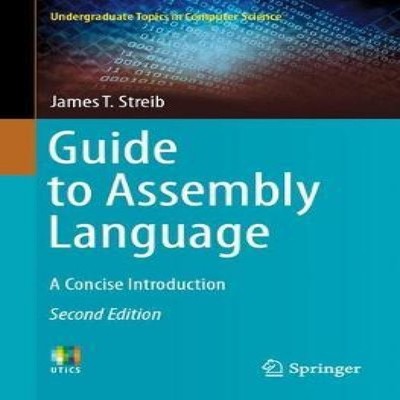 Guide to Assembly Language A Concise Introduction James T. Streib