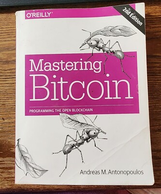Mastering Bitcoin: Programming the Open Blockchain Book Andreas M. Antonopoulos