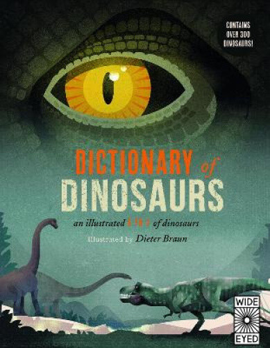 Thumbnail - Dictionary Of Dinosaurs: An Illustrated A To Z Of Every Dinosaur Ever