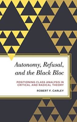 Autonomy, Refusal, and The Black Bloc: Positioning Class (2019)
