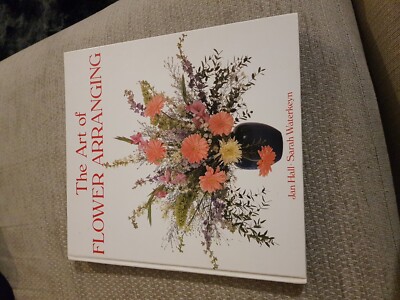 THE ART OF FLOWER ARRANGING. By Jan & Sarah Waterkeyn. Hall