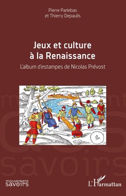 Jeux et culture à la Renaissance L'album d'estampes de Nicolas Prévost Parlebas