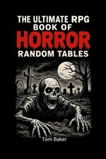 The Ultimate RPG Book of Horror Random Tables | Tom Baker | Taschenbuch | 2025