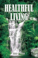 Healthful Living Ellen G. White Taschenbuch Kartoniert / Broschiert Englisch