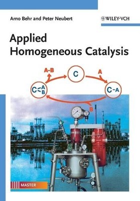 Arno Behr Peter Neubert Applied Homogeneous Catalysis (Paperback) (UK IMPORT)