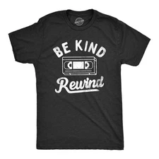 Mens Be Kind Rewind T Shirt Funny Retro VHS Tape Joke Tee for Guys