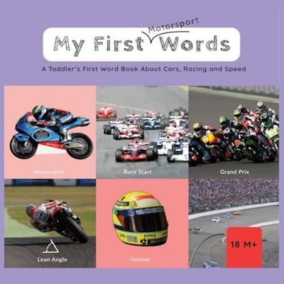 My First Words - Motorsport A Toddler's First Word Book About Car