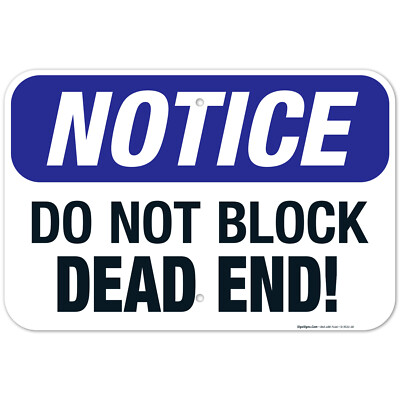Do Not Block Dead End Sign, OSHA Notice Sign,