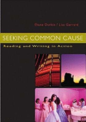 Seeking Common Cause: Reading and Writing in Action by Diane Bennet Durkin: Used
