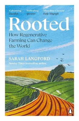 Rooted: How regenerative farming can change the world by Sarah Langford Paperbac