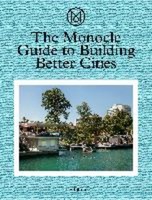 The Monocle Guide To Building Better Cities,