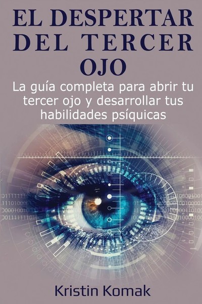 El Despertar Del Tercer Ojo Kristin Komak Taschenbuch Spanisch 2023-image