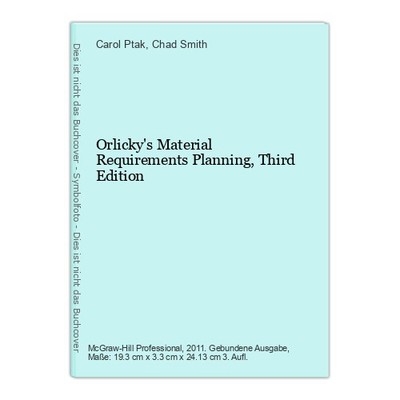 Orlicky's Material Requirements Planning, Third Edition Ptak, Carol und Chad Smi