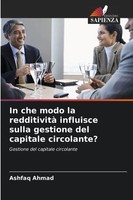 In Che Modo La Redditività Influisce Sulla Gestione Del Capitale Circolante?
