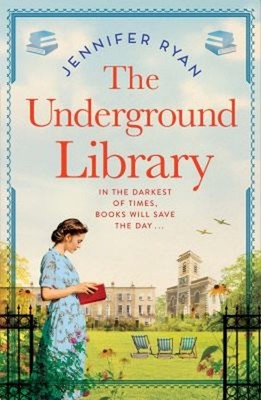 The Underground Library : A Novel Hardcover Jennifer Ryan