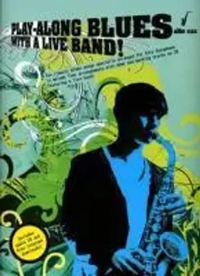 Play-Along Blues With A Live Band | Alto Sax (Book And CD) | Play Along Blues