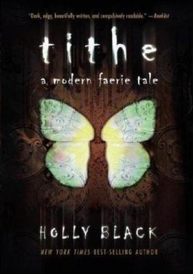 Tithe: A Modern Faerie Tale by Black, Holly