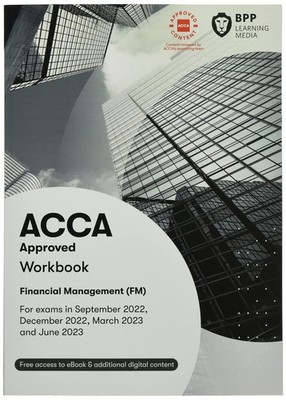 ACCA Financial Management: Workbook By BPP Learning Media. 97815