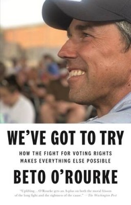 Weve Got to Try: How the Fight for Voting Rights Makes Everything Else P - GOOD