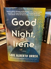 Good Night, Irene.  Luis Alberto Urrea. 1st HC Ptg.  Little, Brown 2023.  Fine-