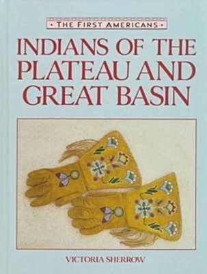 Indians of the Plateau and Great Basin Library Binding Victoria S