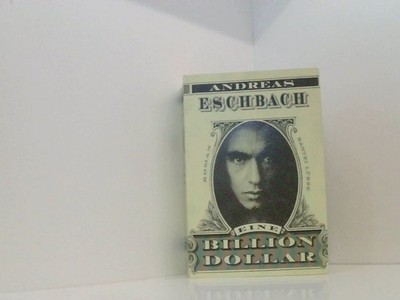 Eine Billion Dollar: Roman [Roman] Eschbach, Andreas: 661408293
