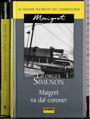 LE GRANDE INCHERCHE MAIGRET. MAIGRET VA DAL CORONER. GEORGES SIMENON. FABBRI.