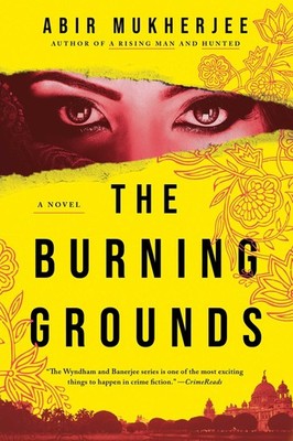 The Burning Grounds: A Novel (Wyndham & Banerjee Mysteries) by Mukherjee