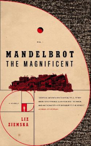 Thumbnail - Mandelbrot The Magnificent: A Novella By Ziemska, Liz
