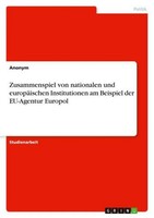 Zusammenspiel Von Nationalen Und EuropäIschen Institutionen Am Beispiel Der EU-A