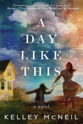 A Day Like This, McNeil, Kelley,  Paperback