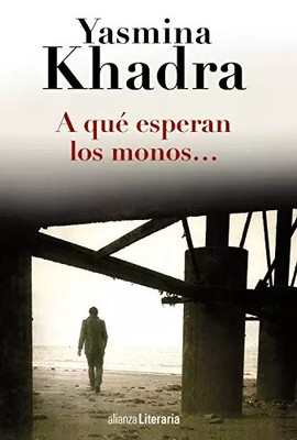 Worauf die Affen warten..., Yasmina Khadra