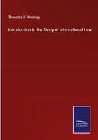 Theodore D. Woolsey | Introduction To The Study Of International Law | Buch